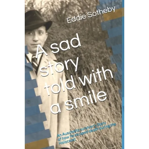 A sad story told with a smile: A Holocaust survivors story - Paperback