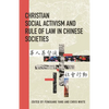 Christian Social Activism and Rule of Law in Chinese Societies - Paperback