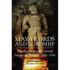 Maya Lords and Lordship: The Formation of Colonial Society in Yucatán, 1350-1600 - Hardcover