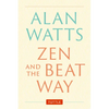 Zen and the Beat Way: (Zen Teachings of Alan Watts) - Hardcover