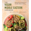 The Vegan Middle Eastern Cookbook: 60 Irresistible, Plant-Based Recipes from North Africa, the Levant, the Arabian Peninsula and Beyond - Paperback