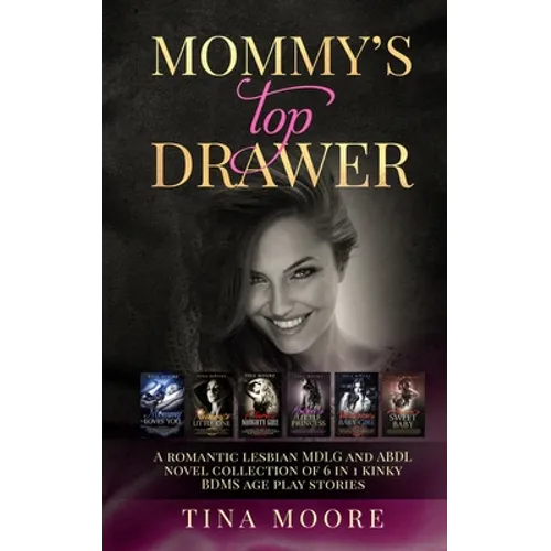 Mommy's Top Drawer: A romantic lesbian MDLG and ABDL novel collection of 6 in 1 kinky BDMS age play stories - Paperback