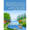 Adult Coloring Book: Giant Super Jumbo Mega Coloring Book Over 100 Pages of Fantastic Landscapes, Gardens, Forests, Animals, Mandalas, and - Paperback