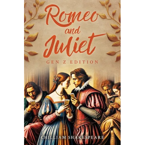 Romeo and Juliet Gen Z Edition: Official Gen Z translation of the classic by Shakespeare - Paperback