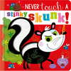 Never Touch a Stinky Skunk! - Board Book