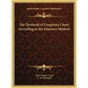 The Textbook of Gregorian Chant According to the Solesmes Method - Hardcover
