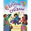La Explosión del Cascarón (Crack Goes the Cascarón Spanish Edition): ¡Un Tremendo Reventón Para Cualquier Ocasión! - Hardcover
