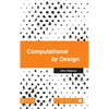Computational by Design - Hardcover