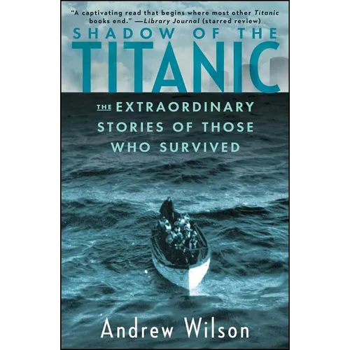 Shadow of the Titanic: The Extraordinary Stories of Those Who Survived - Paperback