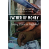 Father of Money: Buying Peace in Baghdad - Hardcover