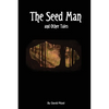 The Seed Man and Other Tales - Paperback