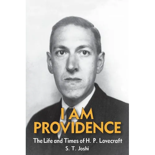 I Am Providence: The Life and Times of H. P. Lovecraft, Volume 2 - Paperback