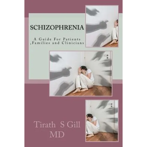 Schizophrenia: A Guide For Patients, Families and Clinicians - Paperback