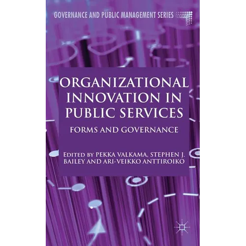 Organizational Innovation in Public Services: Forms and Governance - Hardcover