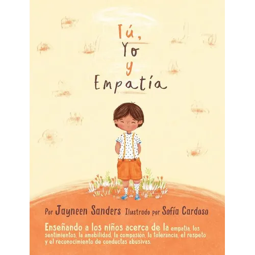 You, Me and Empathy: Teaching children about empathy, feelings, kindness, compassion, tolerance and recognising bullying behaviours - Paperback