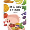 There's a Rainbow in My Lunchbox - Hardcover