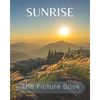 Sunrise: The Picture Book of Sunrise Great for Gift for Seniors Alzheimer's with Dementia or patients. - Paperback