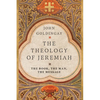 The Theology of Jeremiah: The Book, the Man, the Message - Paperback