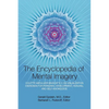Encyclopedia of Mental Imagery: Colette Aboulker-Muscat's 2,100 Visualization Exercises for Personal Development, Healing, and Self-Knowledge - Paperback