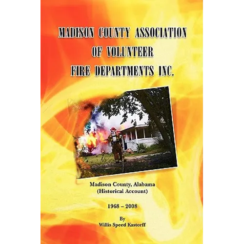 Madison County Association of Volunteer Fire Departments Inc. - Hardcover