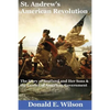 St. Andrew's American Revolution: The Story of Scotland and Her Sons and the Genius of American Government - Paperback