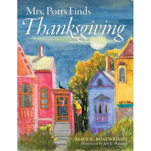 Mrs. Potts Finds Thanksgiving: A story inspired by Dickens' classic, A Christmas Carol - Hardcover