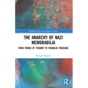 The Anarchy of Nazi Memorabilia: From Things of Tyranny to Troubled Treasure - Paperback