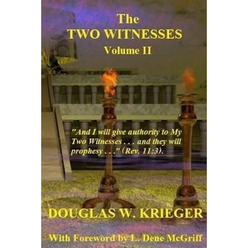 THE TWO WITNESSES - Vol. II: I will give authority to My Two Witnesses - Paperback