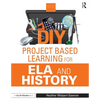 DIY Project Based Learning for ELA and History - Paperback