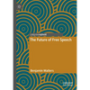 The Future of Free Speech - Hardcover
