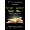 WDM Presents: Short Fiction from 2020 (Large Print Edition) - Paperback