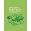 Botany of the Kitchen Garden: The Science and Horticulture of Our Favourite Crops - Hardcover