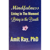 Mindfulness: Living in the Moment Living in the Breath - Paperback
