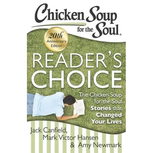 Chicken Soup for the Soul: Reader's Choice 20th Anniversary Edition: The Chicken Soup for the Soul Stories That Changed Your Lives - Paperback