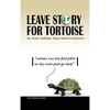 Leave Story for Tortoise - Hardcover