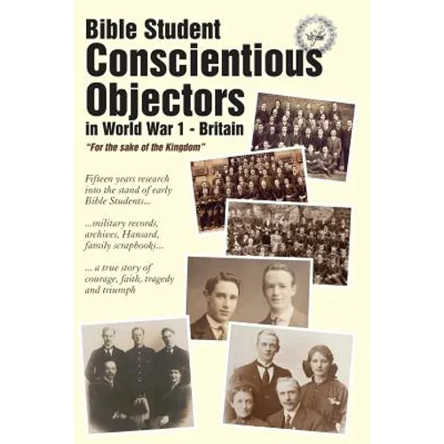 Bible Student Conscientious Objectors in World War One - Britain: For the Sake of the Kingdom - Paperback
