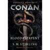 Conan - Blood of the Serpent: The All-New Chronicles of the Worlds Greatest Barbarian Hero - Paperback