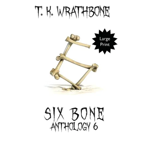 Six Bone: Anthology 6 (Large Print) - Paperback