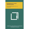 Experiences And Impressions: The Autobiography Of A. A. Anderson - Hardcover