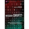 Mission Drift?: Exploring a Paradigm Shift in Evangelical Mission with Particular Reference to Microfinance - Paperback