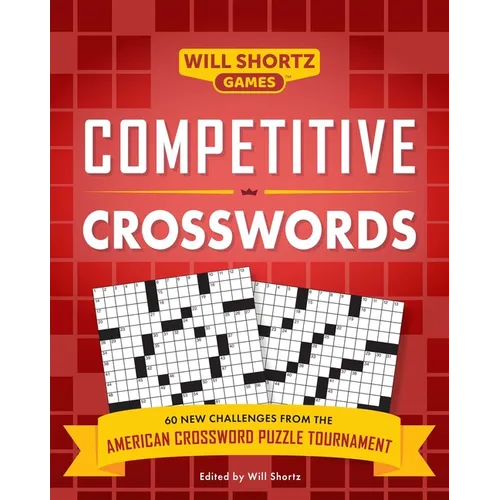Competitive Crosswords: Over 60 Challenges from the American Crossword Puzzle Tournament - Paperback