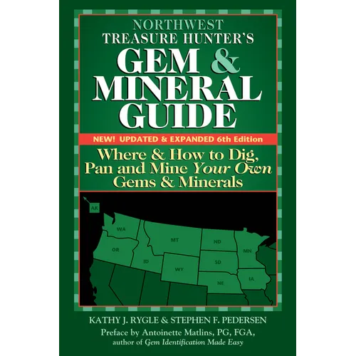 Northwest Treasure Hunter's Gem and Mineral Guide (6th Edition): Where and How to Dig, Pan and Mine Your Own Gems and Minerals - Paperback