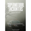 Supernatural Encounters: True Paranormal Accounts from Law Enforcement - Paperback