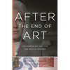 After the End of Art: Contemporary Art and the Pale of History - Updated Edition - Paperback