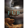 Coated with Fur: A Vet's Life - Hardcover