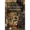 More Ghost Stories of an Antiquary - Paperback