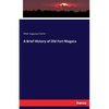 A Brief History of Old Fort Niagara - Paperback
