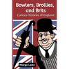 Bowlers, Brollies, and Brits: Curious Histories of England - Paperback