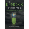 The Kenosis Epidemic: What Is the Cost of Truth? - Paperback