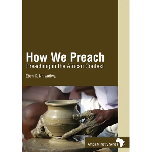 How We Preach: Preaching in the African Context - Paperback